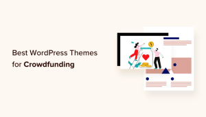 Read more about the article 21 Best WordPress Themes for Crowdfunding (2024)