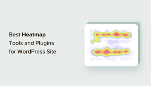 Read more about the article 9 Best Heatmap Tools and Plugins for Your WordPress Site
