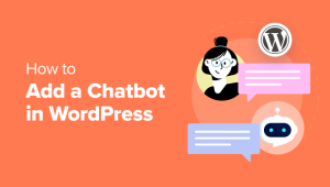 Read more about the article How to Add a Chatbot in WordPress (Step by Step)