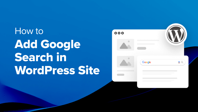 How to Add Google Search in a WordPress Site (The Easy Way
