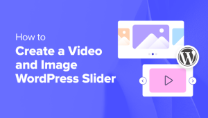 Read more about the article How to Create a Video and Image WordPress Slider (The Easy Way)