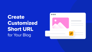 Read more about the article How to Create Your Own Customized Short URL for Your Blog
