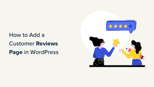 Read more about the article How to Easily Add a Customer Reviews Page in WordPress