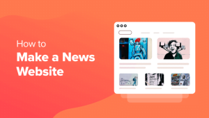 Read more about the article How to Make a News Website Using WordPress (Step by Step)