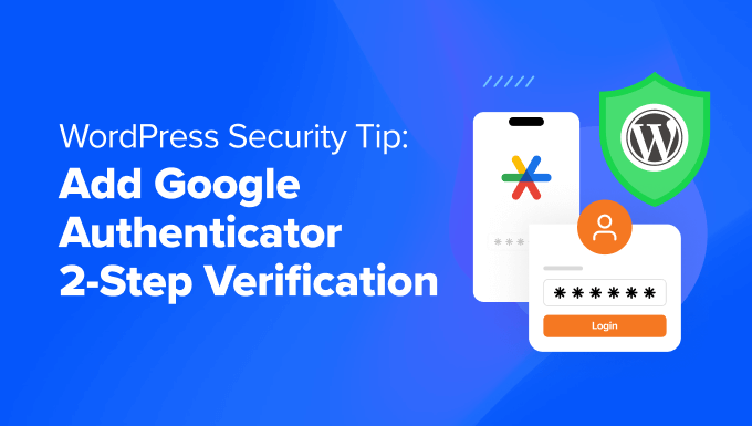 Add 2-Step Verification in WordPress With Google Authenticator