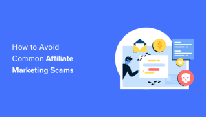 Read more about the article Common Affiliate Marketing Scams and How to Avoid Them