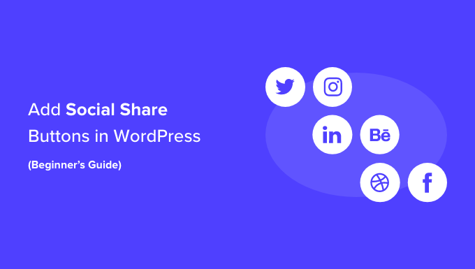 How to Add Social Share Buttons in WordPress (Beginner’s Guide)