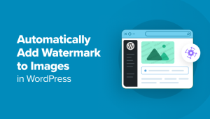 Read more about the article How to Automatically Add Watermark to Images in WordPress