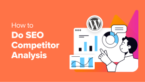 Read more about the article How to Do an SEO Competitor Analysis in WordPress (2 Easy Ways)