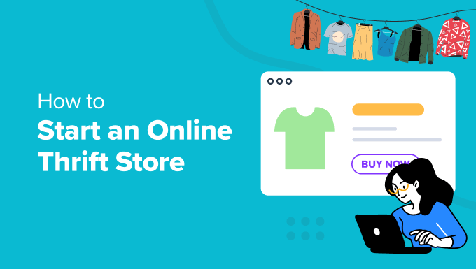 How to Start an Online Thrift Store Using WordPress (2024)