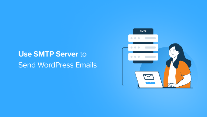 How to Use SMTP Server to Send WordPress Emails