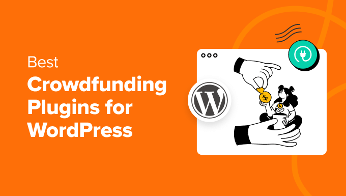 7 Best Crowdfunding Plugins for WordPress (Expert Pick for 2024)