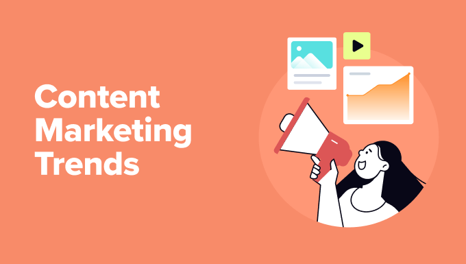 100+ Content Marketing Trends for 2024 — What's Hot and What's Not