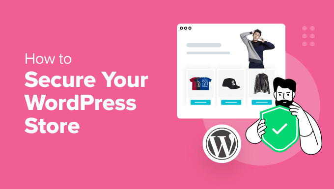 Ecommerce Security Tips: How to Secure Your WordPress Store