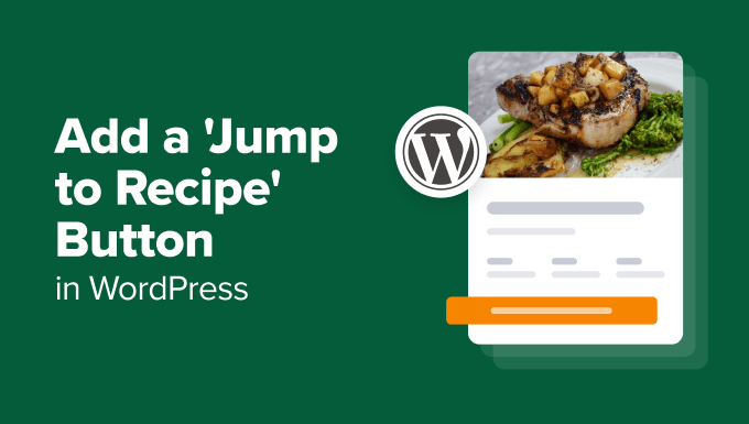 How to Add a 'Jump to Recipe' Button in WordPress (2 Easy Ways)