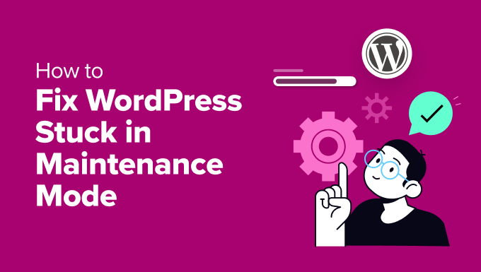 How to fix WordPress stuck in maintenance mode