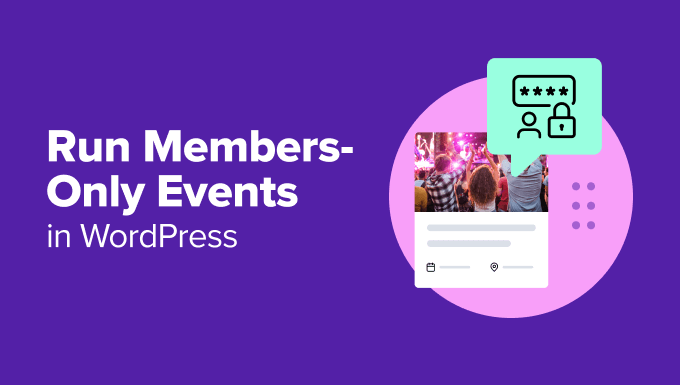 How to Run Members-Only Events in WordPress (Free + Paid Options)