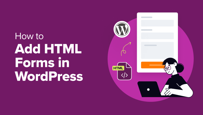 How to Add HTML Forms in WordPress (2 Methods)