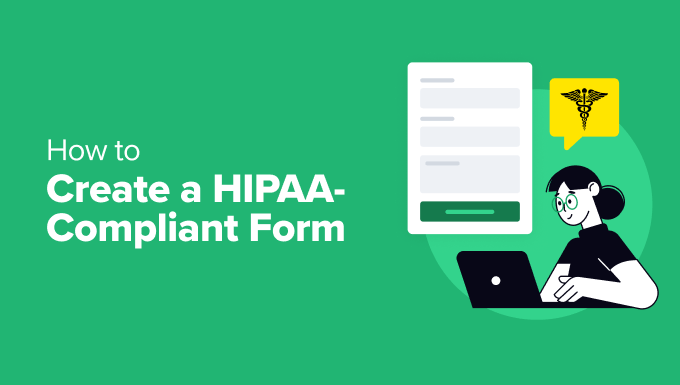 How to Create a HIPAA-Compliant Form in WordPress (Easy Way)