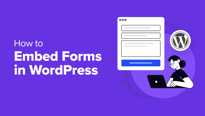 How to Embed Forms in WordPress