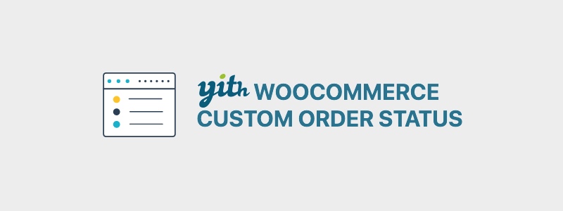 YITH WooCommerce Custom Order Status plugin