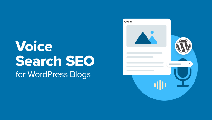 Voice Search SEO — Optimize Your WordPress Blog for Voice Search