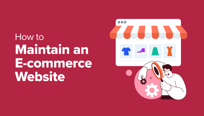 11 eCommerce Website Maintenance Tips – How to Maintain Your Store