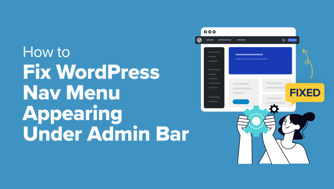 How to Fix WordPress Nav Menu Appearing Under Admin Bar