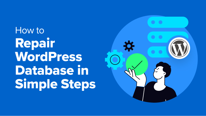 How to Repair WordPress Database (6 Easy Methods)