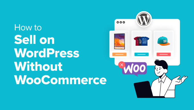 How to Sell on WordPress Without WooCommerce (3 Methods)