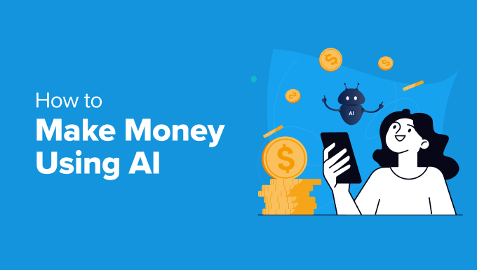 How to Make Money Using AI (8 Easy Ideas)