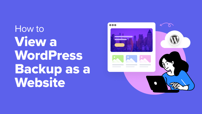 How to View a WordPress Backup as a Website (Easiest Way)