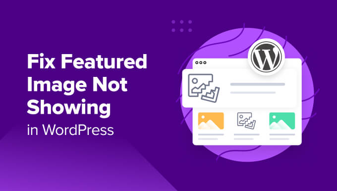How to Fix Featured Image Not Showing in WordPress