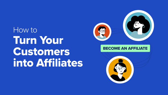 How to Turn Your WooCommerce Customers into Affiliates