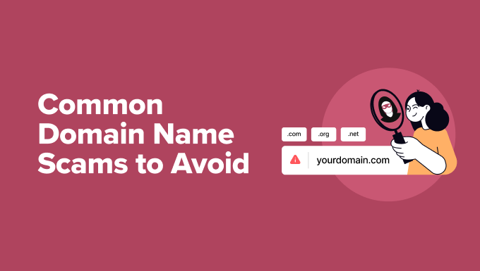 6 Common Domain Name Scams to Avoid (& How to Spot Them)