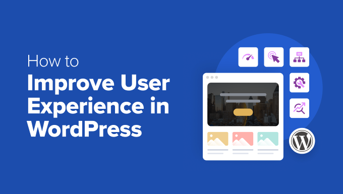 How to Improve User Experience in WordPress (13 Practical Tips)