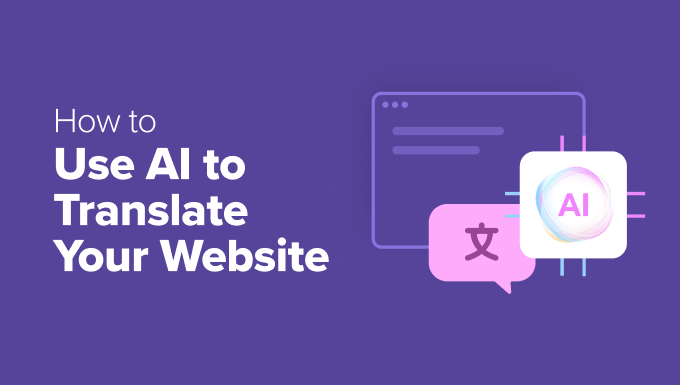 How to Use AI to Translate Your Website (2 Easy Methods)
