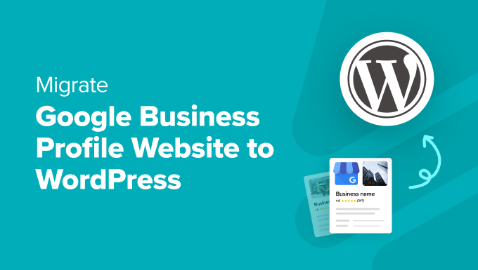 Migrate Google Business Profile Website to WordPress Migrate Google Business Profile Website to WordPress