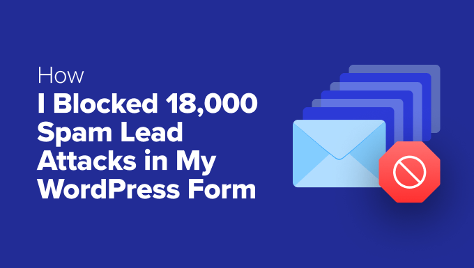 Case study on using modern spam prevention features in website forms Case study on using modern spam prevention features in website forms