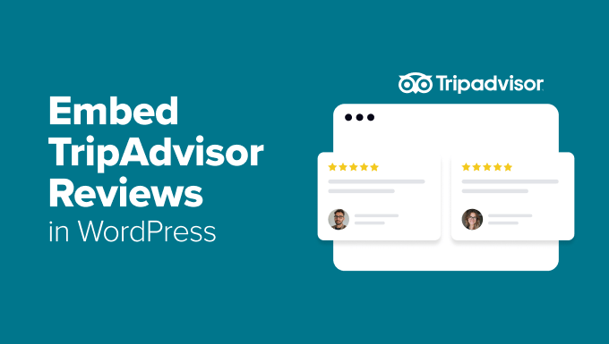 Embed TripAdvisor Reviews in WordPress Embed TripAdvisor Reviews in WordPress