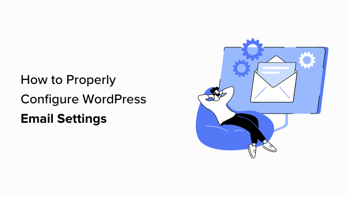 How to Properly Configure Your WordPress Email Settings