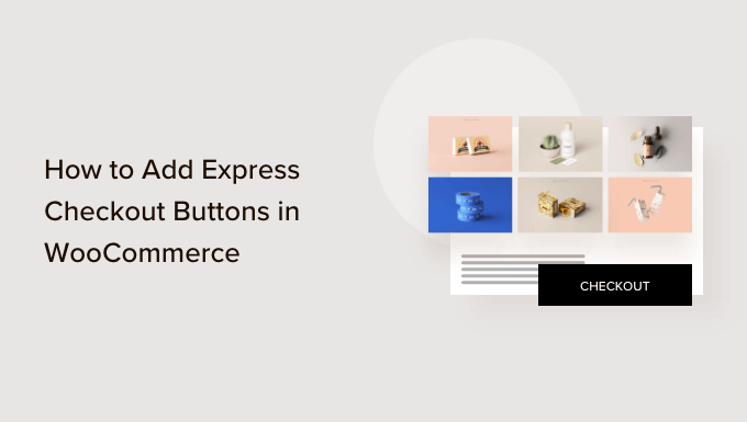 How to Add Express Checkout Buttons in WooCommerce