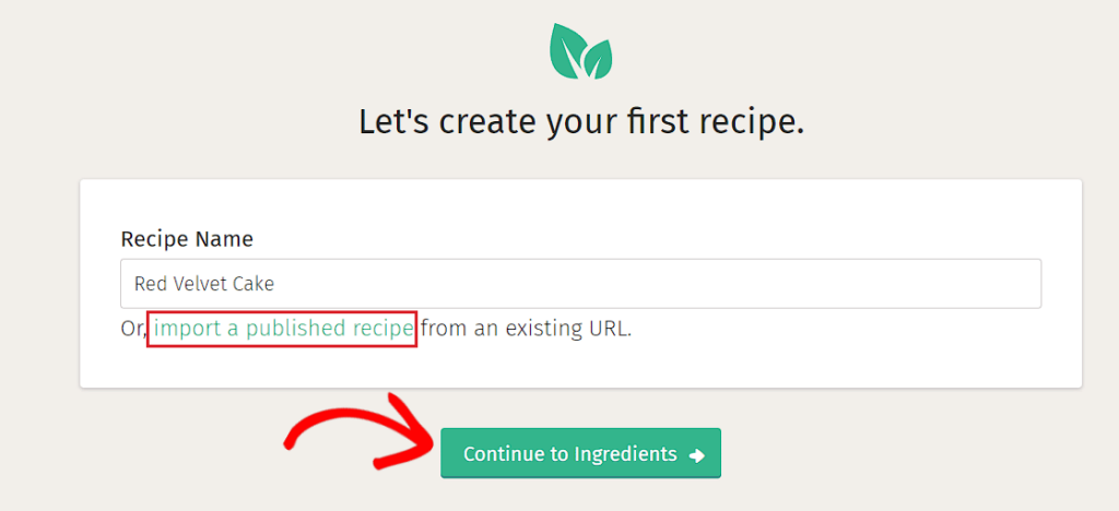 Click the Continue to Ingredients button Click the Continue to Ingredients button