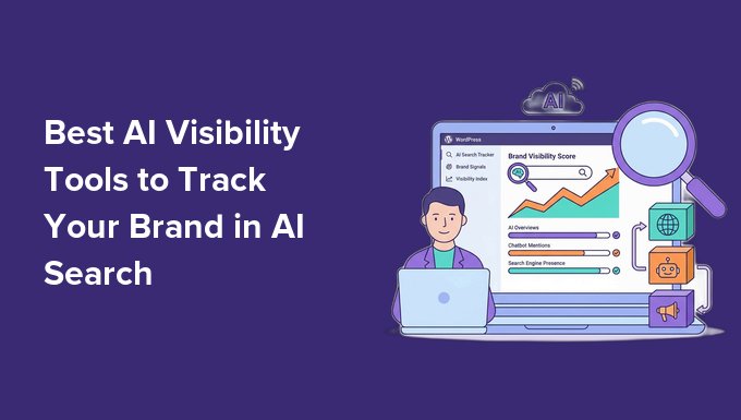 Best AI Visibility Tools to Track Your Brand in AI Search
